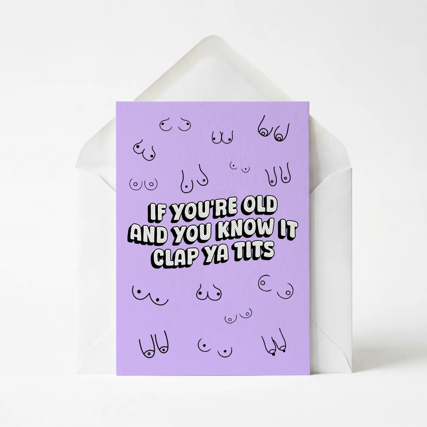 If You're Old And You Know It Clap Your Tits - Birthday Greeting Card