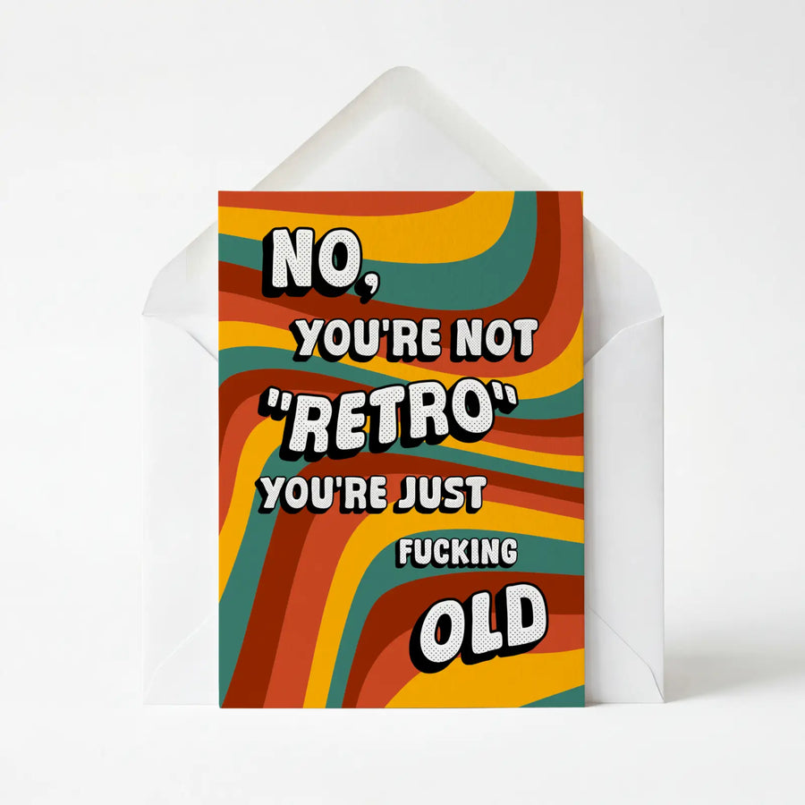 You're Not Retro You're Just Old