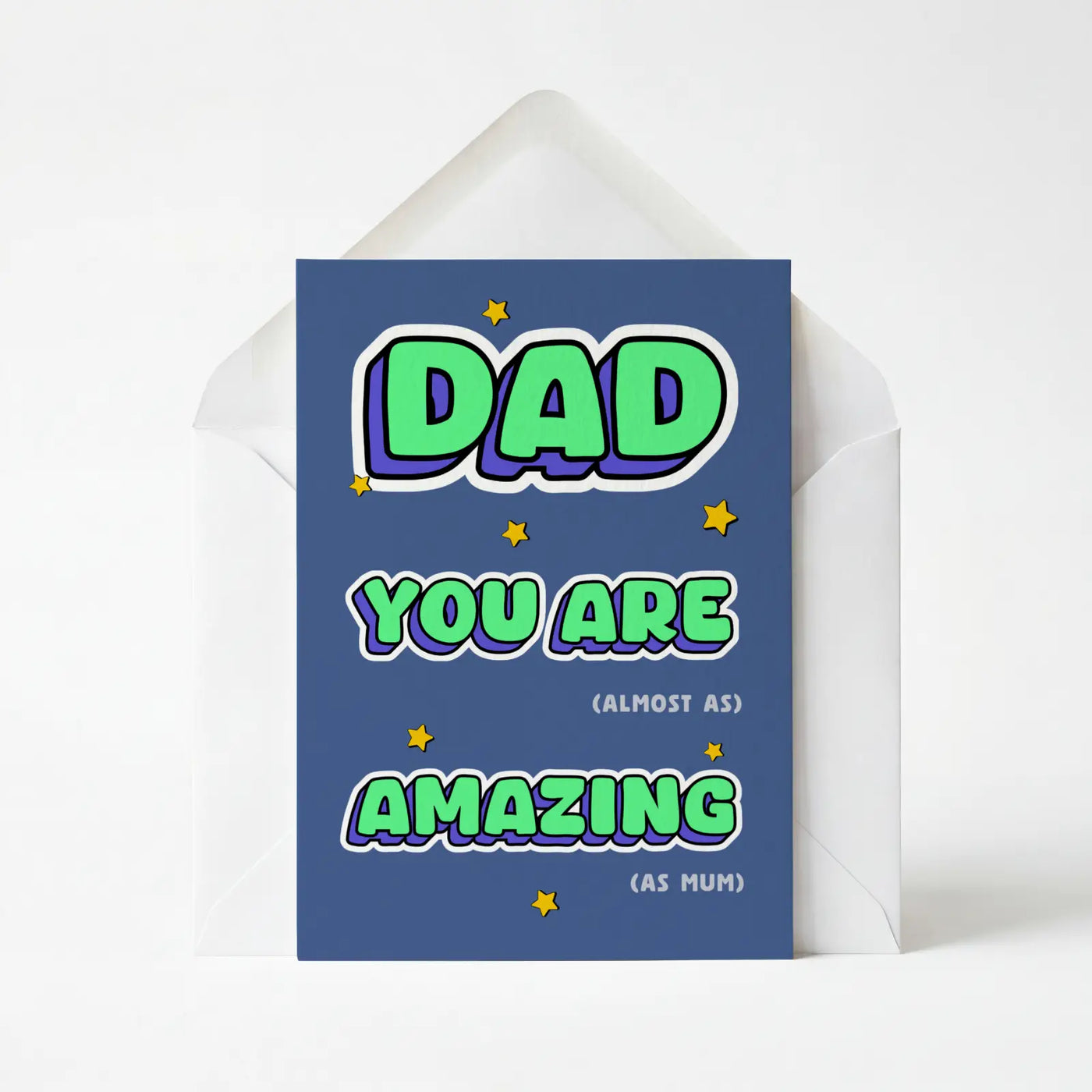 Dad You're Almost As Amazing As Mum