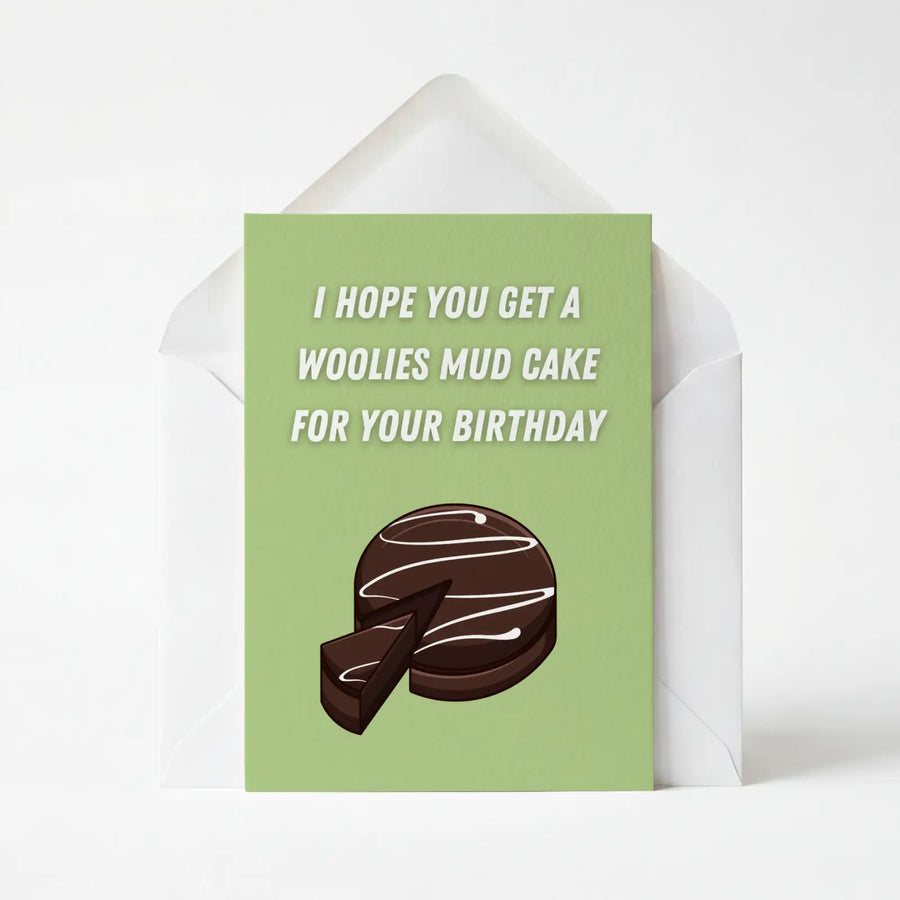 I Hope You Get A Woolies Mudcake For Your Birthday