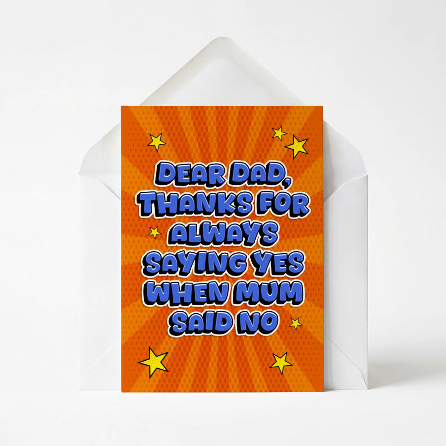 Dad Thanks For Always Saying Yes