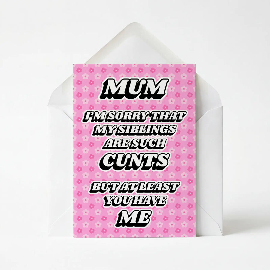 Sorry My Siblings Are Such Cunts