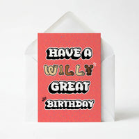 Have a Willy Great Birthday