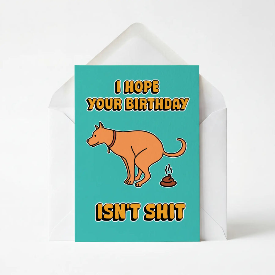 I Hope Your Birthday Isn't Shit