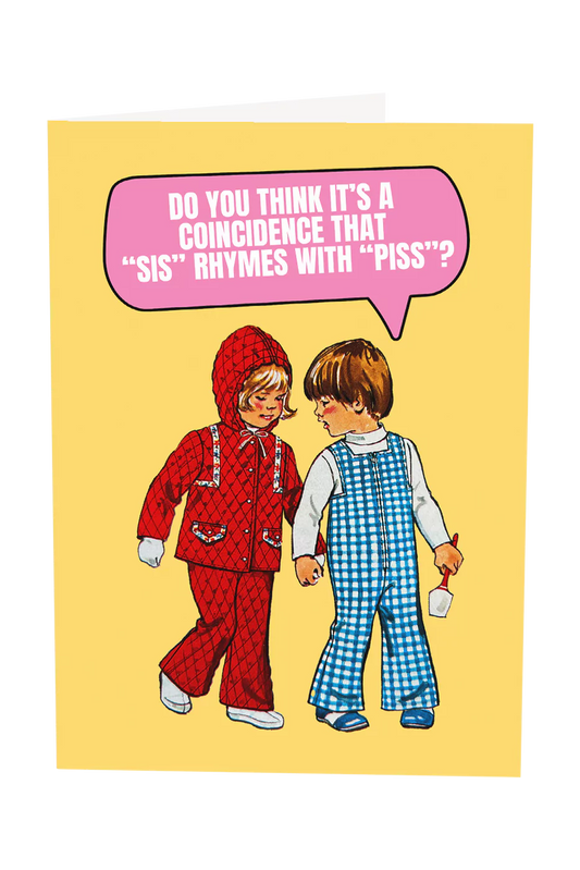 It's Not A Coincidence Sis Rhymes With Piss Greeting Card Wholesale