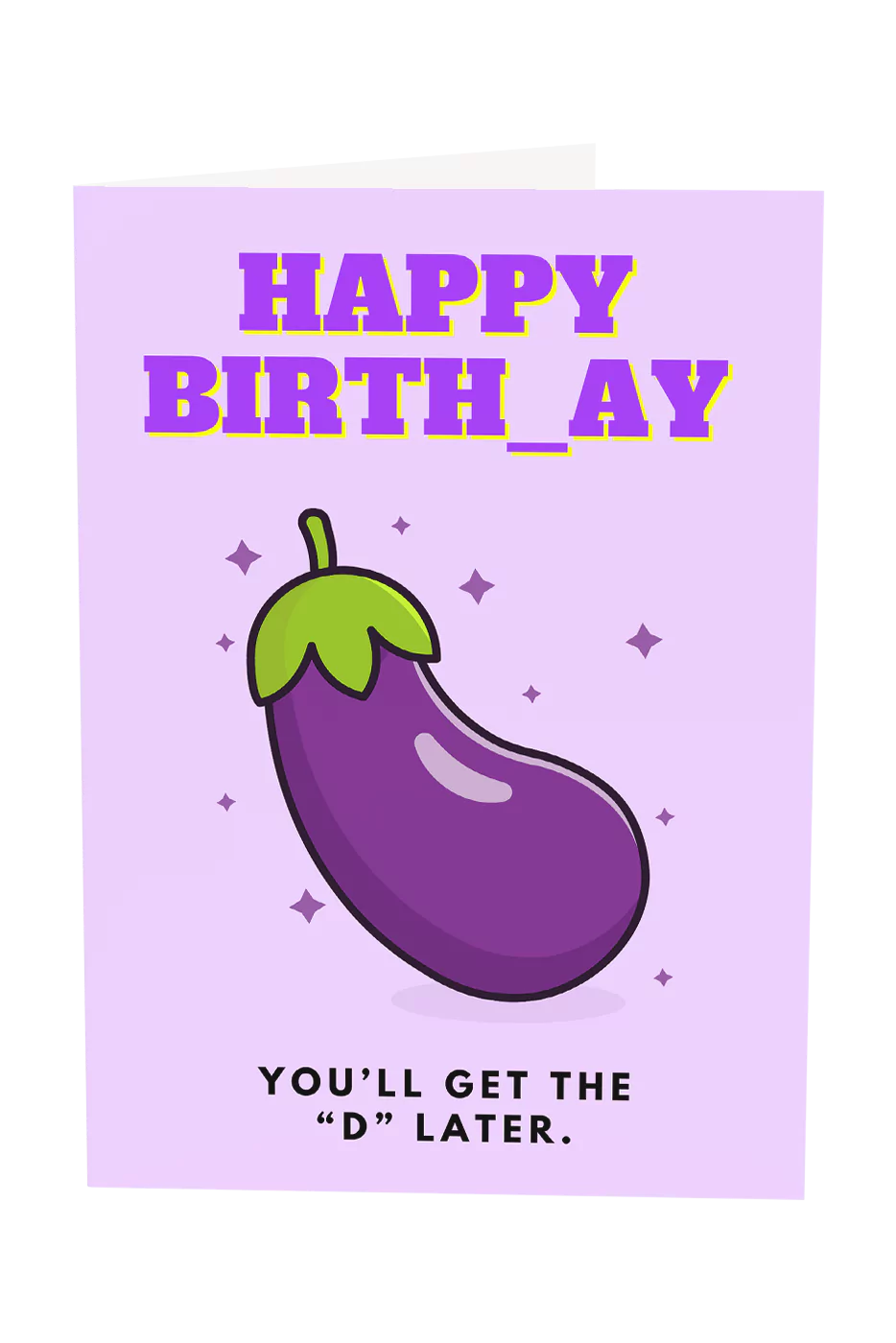 Happy Birthday: You'll Get The D Later Greeting Card