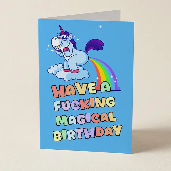 Have A Fucking Magical Birthday - Greeting Card