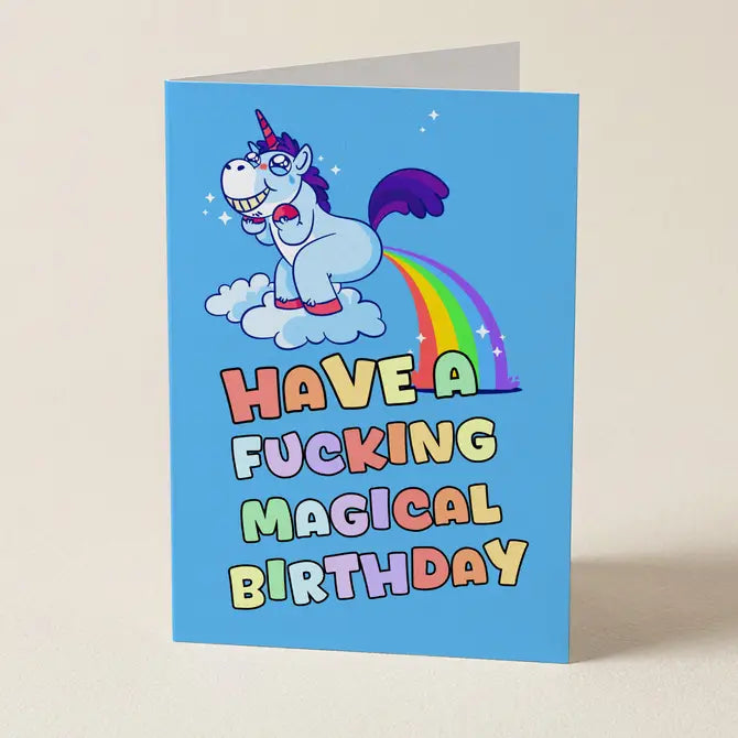 Have A Fucking Magical Birthday - Greeting Card
