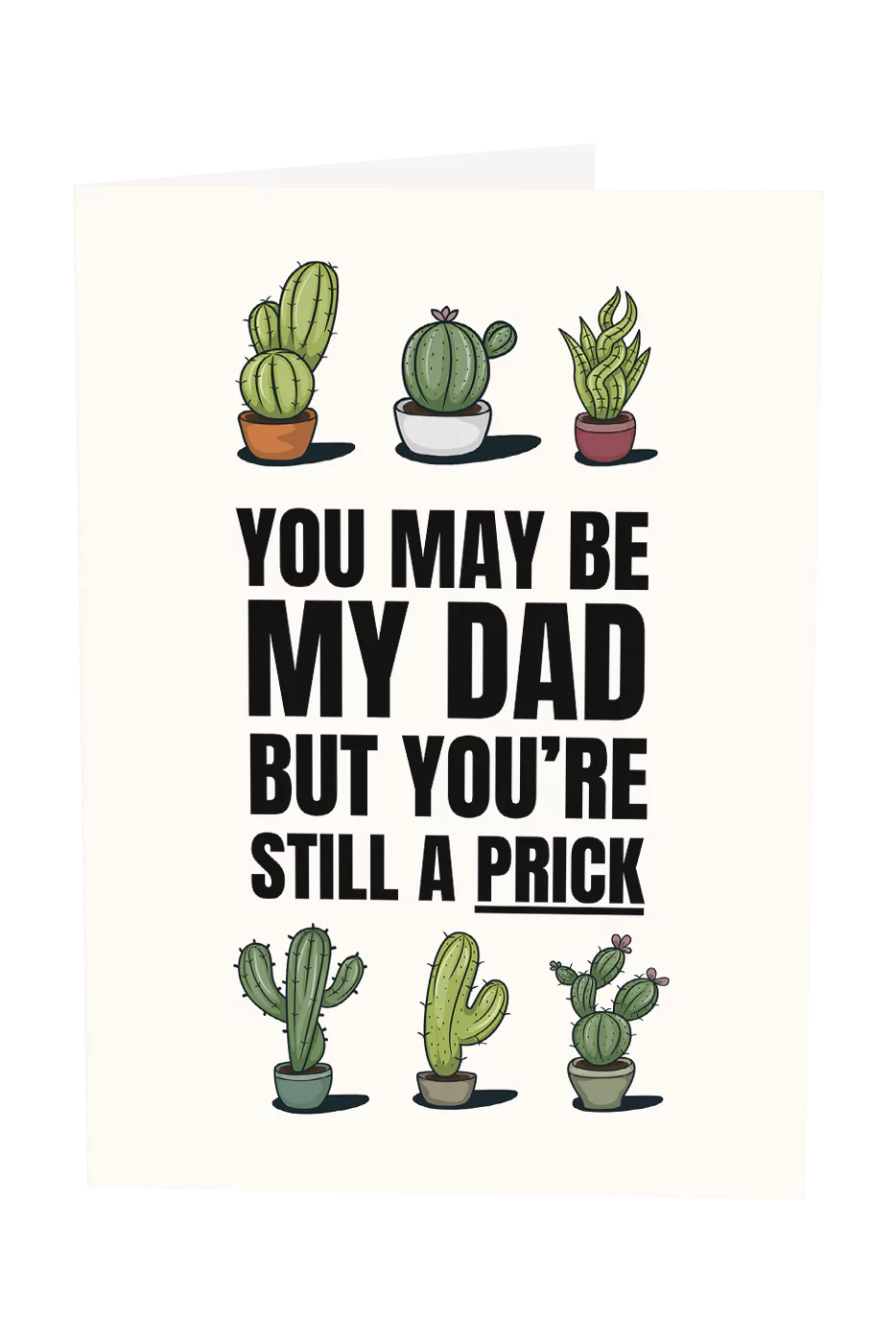 You May Be My Dad But You're Still A Prick