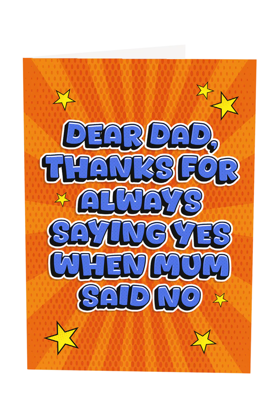 Dad Thanks For Always Saying Yes Greeting Card