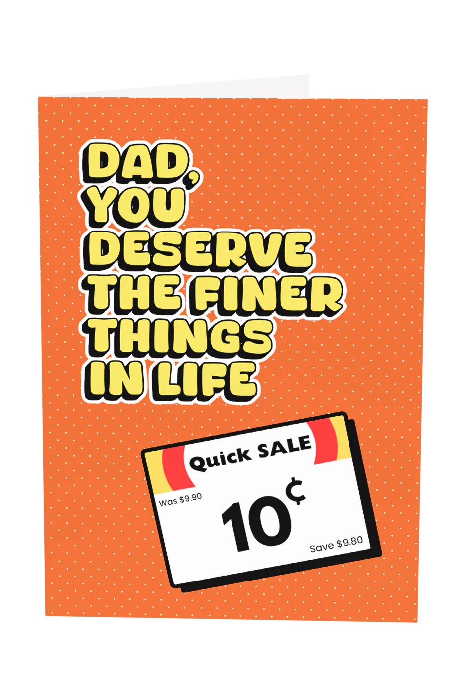 Dad, You Deserve The Finer Things In Life Greeting Card