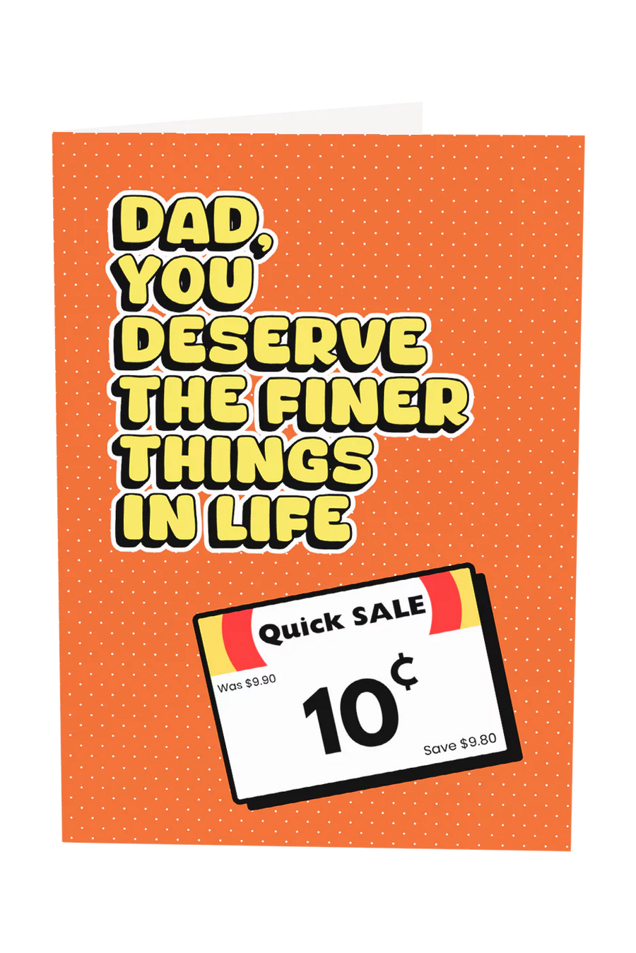 Dad, You Deserve The Finer Things In Life Greeting Card