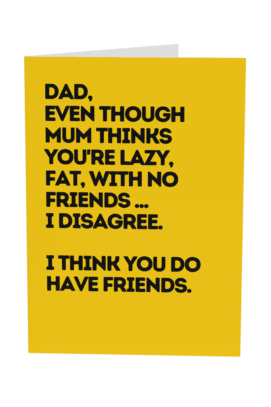 dad-you-do-have-friends-yeah-noted
