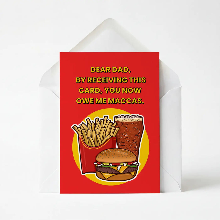 Dad You Owe Me Maccas - Funny Greeting Card