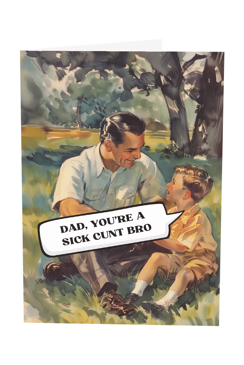 Dad You're A Sick Cunt Greeting Card