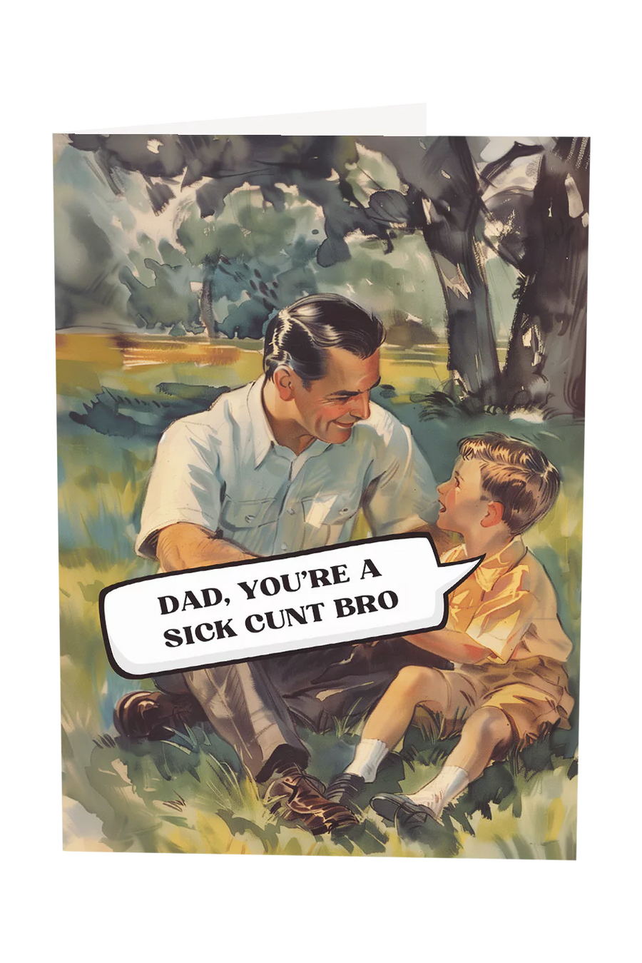 Dad You're A Sick Cunt Greeting Card
