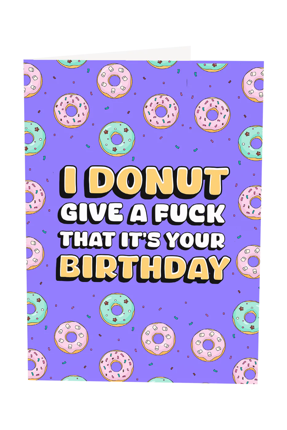 I Donut Give A Fuck That It's Your Birthday Greeting Card