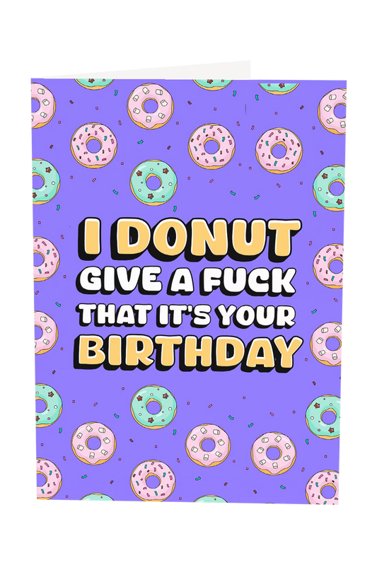I Donut Give A F About Your Birthday