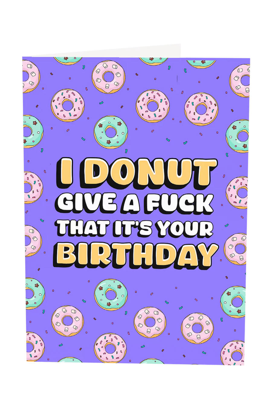 I Donut Give A Fuck That It's Your Birthday Greeting Card