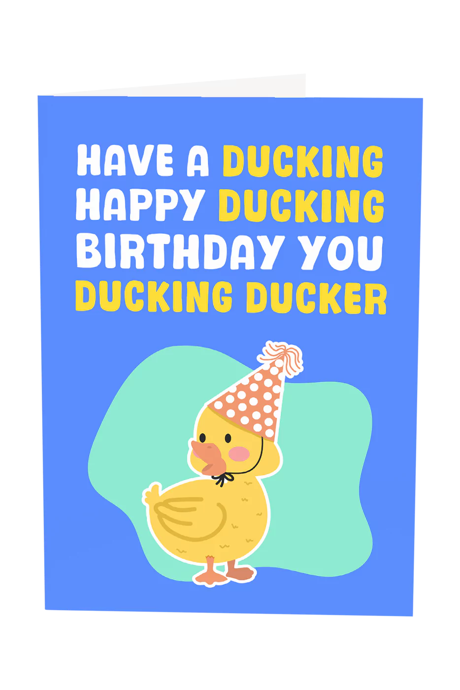 Have A Ducking Good Birthday Greeting Card