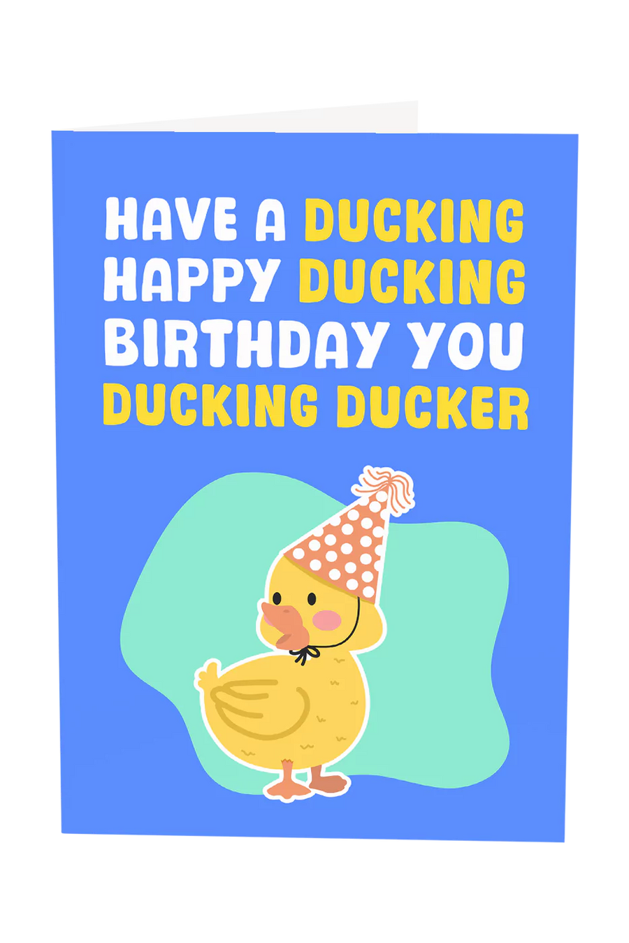 Have A Ducking Good Birthday Greeting Card