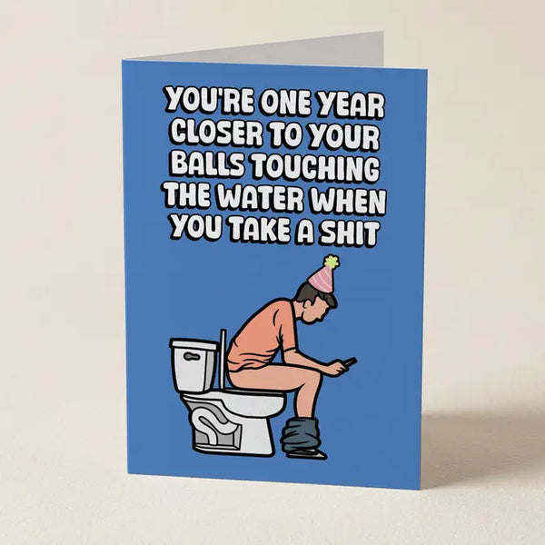 One Year Closer Until Your Balls Start Touching The Water - Birthday Greeting Card
