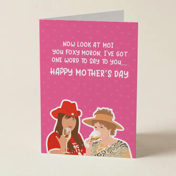 Kath & Kim: Happy Mother's Day Foxy Moron Greeting Card