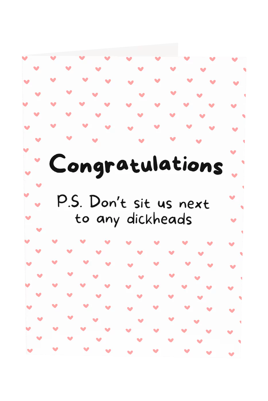Don't Sit Us Next To Any Dickheads Greeting Card