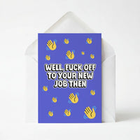 Well, Fuck Off To Your New Job
