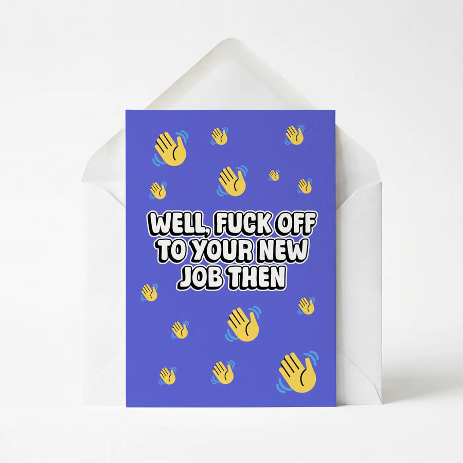 Well, Fuck Off To Your New Job