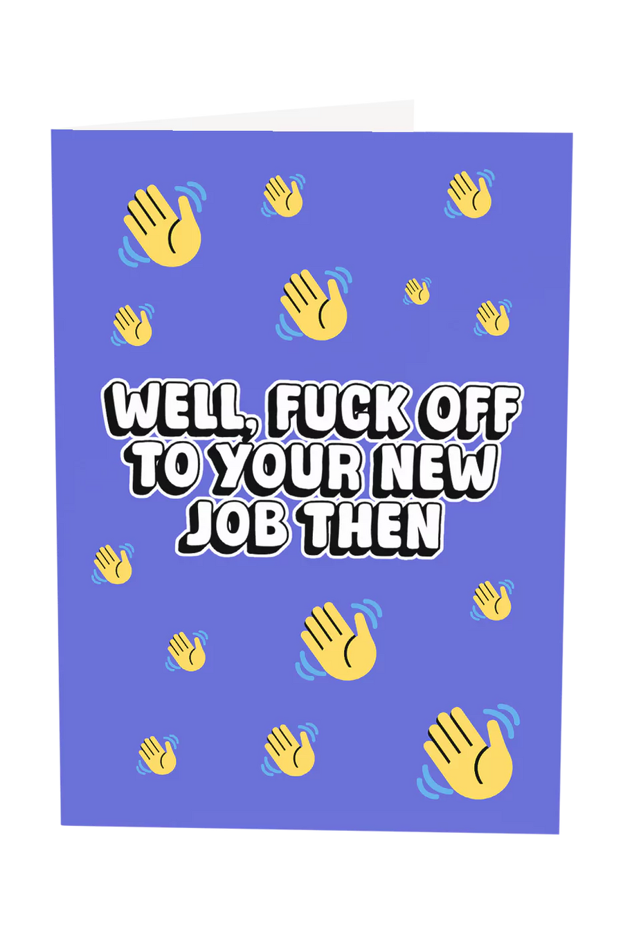 Fuck Off To Your New Job Greeting Card