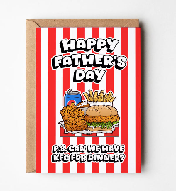 "Happy Father's Day P.S. Can We Have KFC For Dinner" Greeting Card