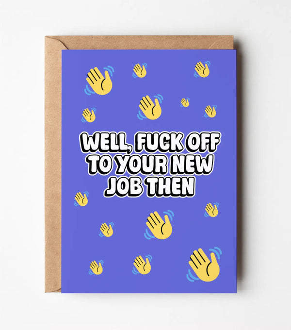 "Well, Fuck Off To Your New Job" Farewell Greeting Card