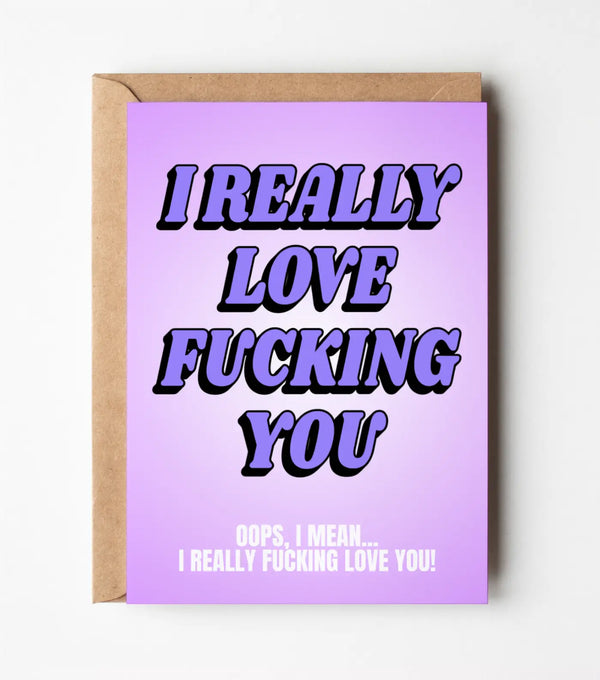 "I Fucking Love You" Funny Greeting Card