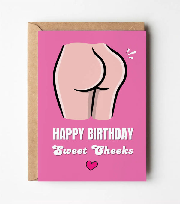 Happy Birthday Sweet Cheeks - Birthday Greeting Card
