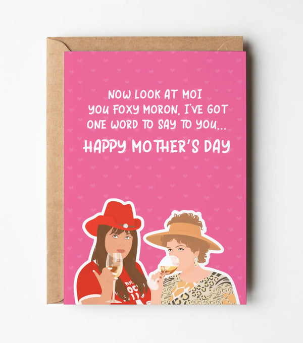 Kath & Kim: Happy Mother's Day Foxy Moron Greeting Card