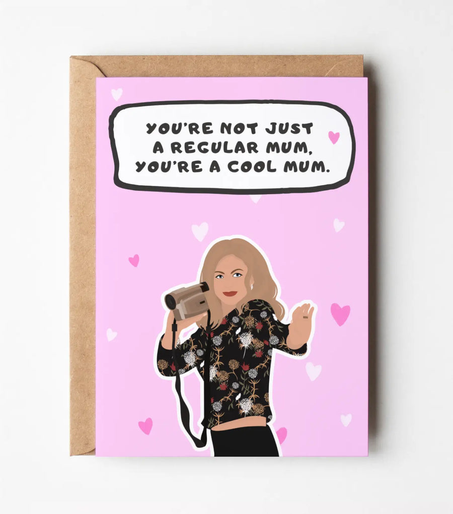 Mean Girls: You're A Cool Mum - Greeting Card