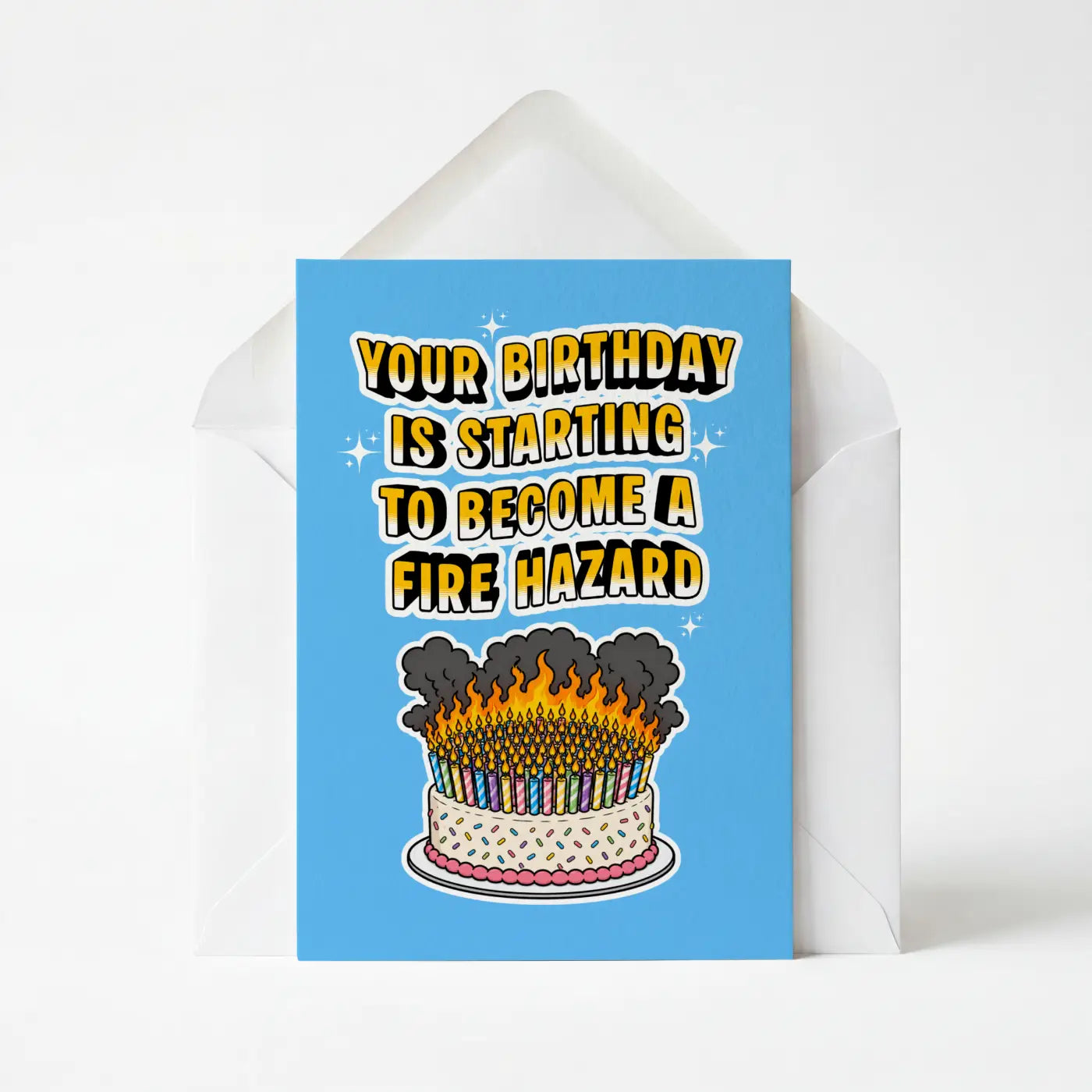 Your Birthday is Becoming a Fire Hazard - Funny Birthday Card