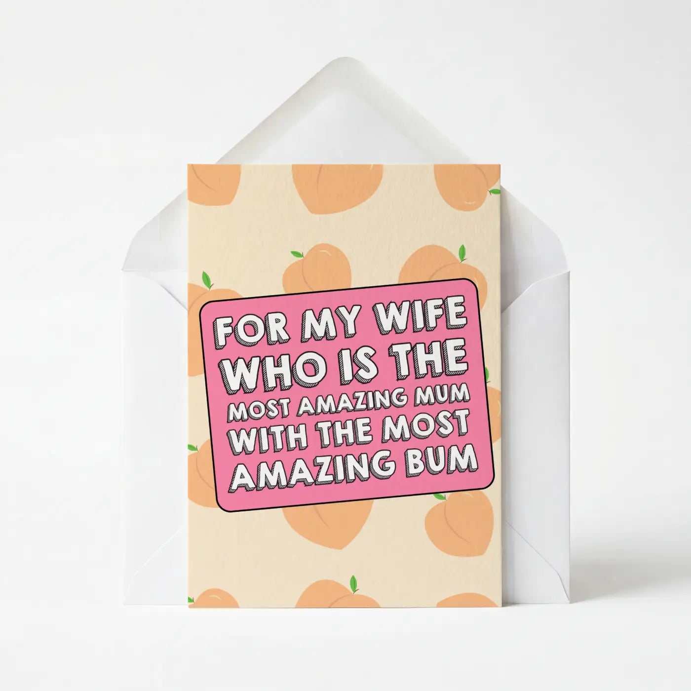 My Wife Has The Most Amazing Bum - Mother's Day Card