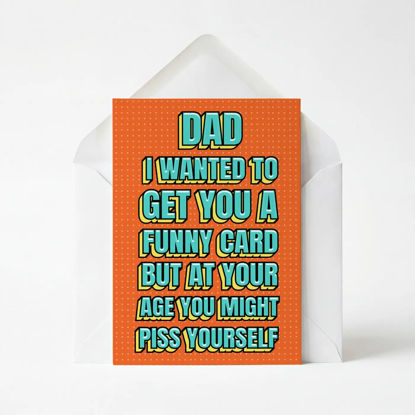 Dad, You Might Piss Yourself