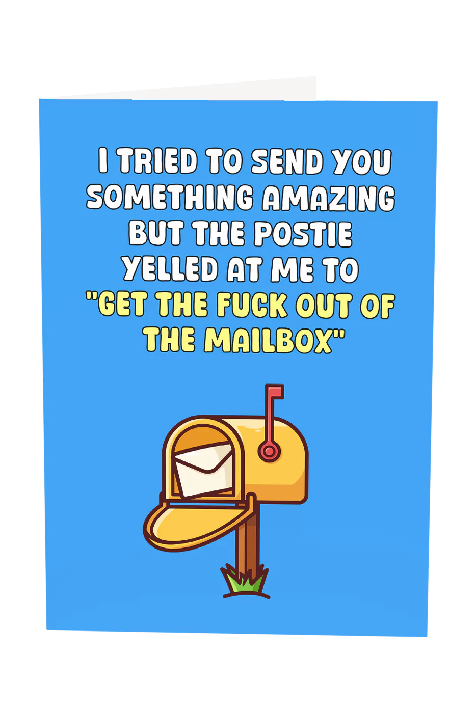 The Postie Told Me To Get Out Of Your Mailbox Greeting Card