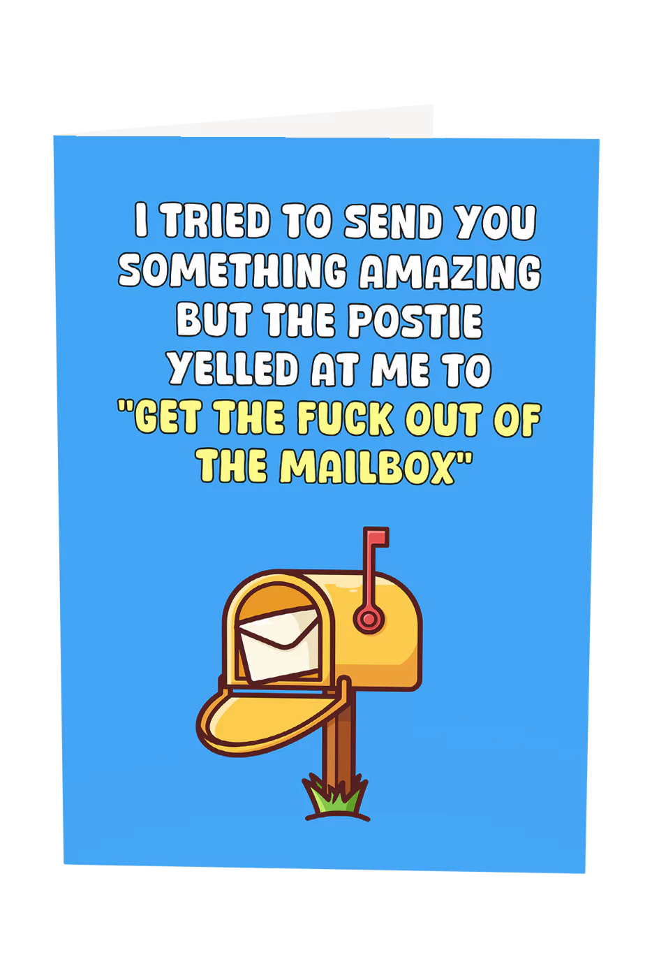 The Postie Told Me To Get Out Of Your Mailbox