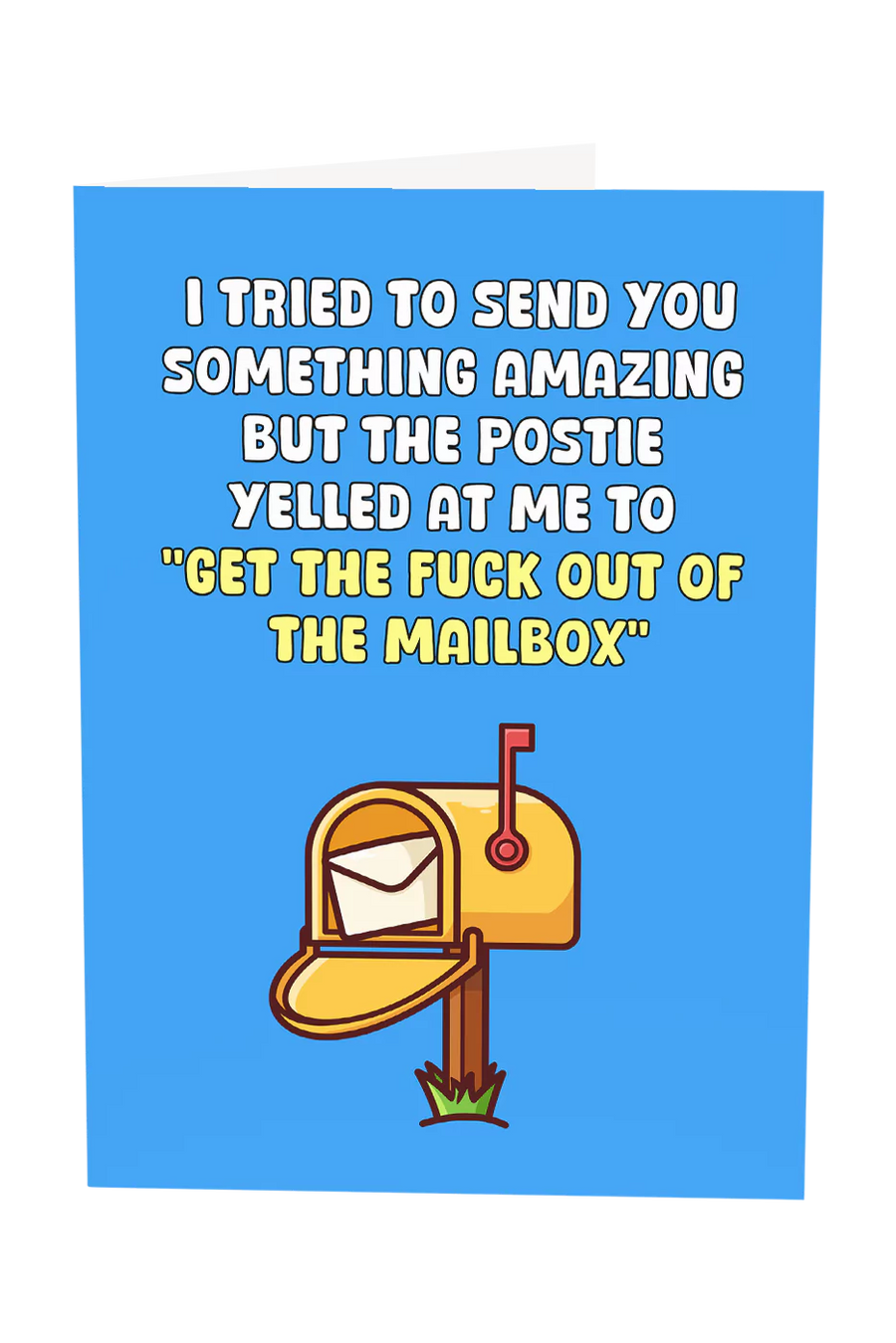The Postie Told Me To Get Out Of Your Mailbox Greeting Card