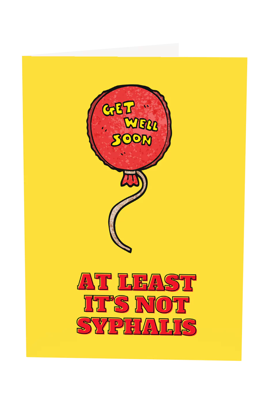 At Least It's Not Syphalis Greeting Card