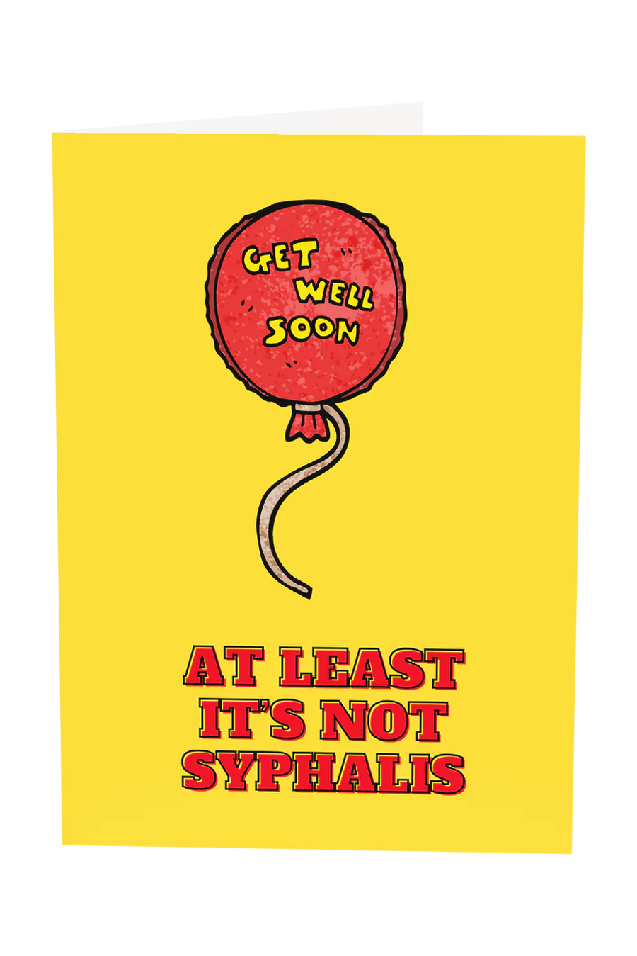 At Least It's Not Syphalis Greeting Card