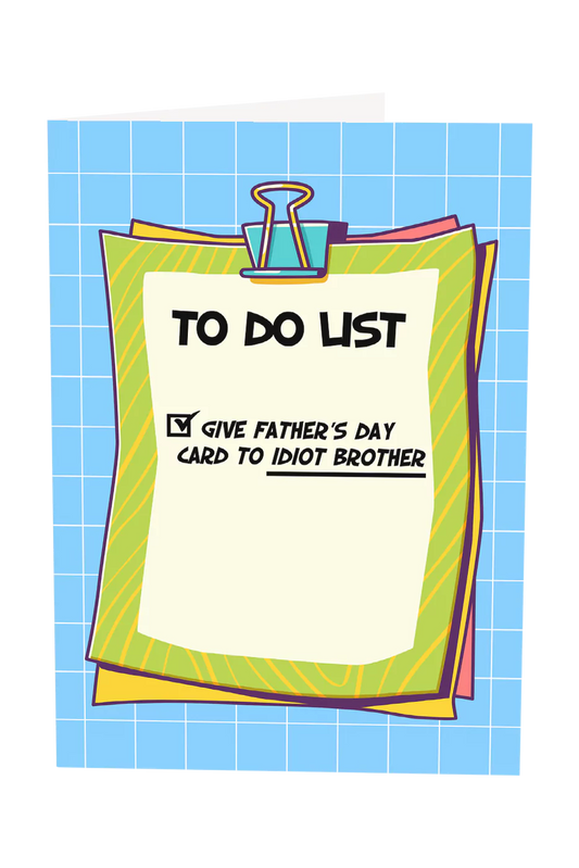 Give Father's Day Card To Idiot Brother
