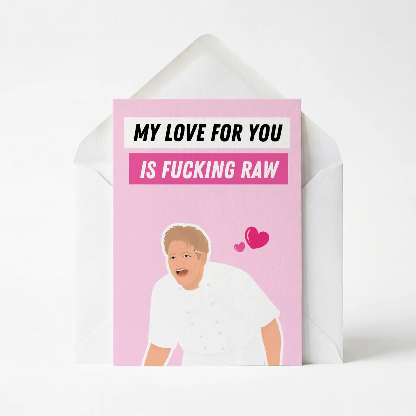 Gordon Ramsay My Love For You Is Fucking Raw