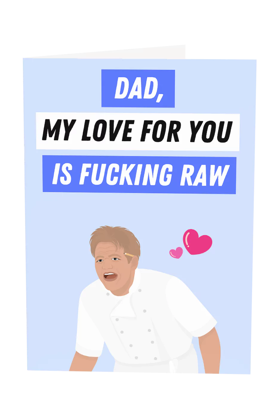 Gordon Ramsay: Dad, My Love For You Is Fucking Raw Greeting Card Wholesale