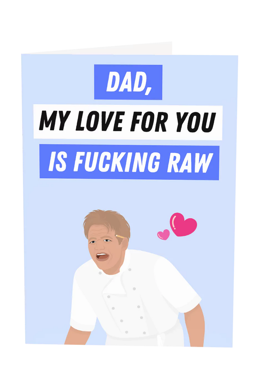 Gordon Ramsay: Dad, My Love For You Is Fucking Raw Greeting Card Wholesale