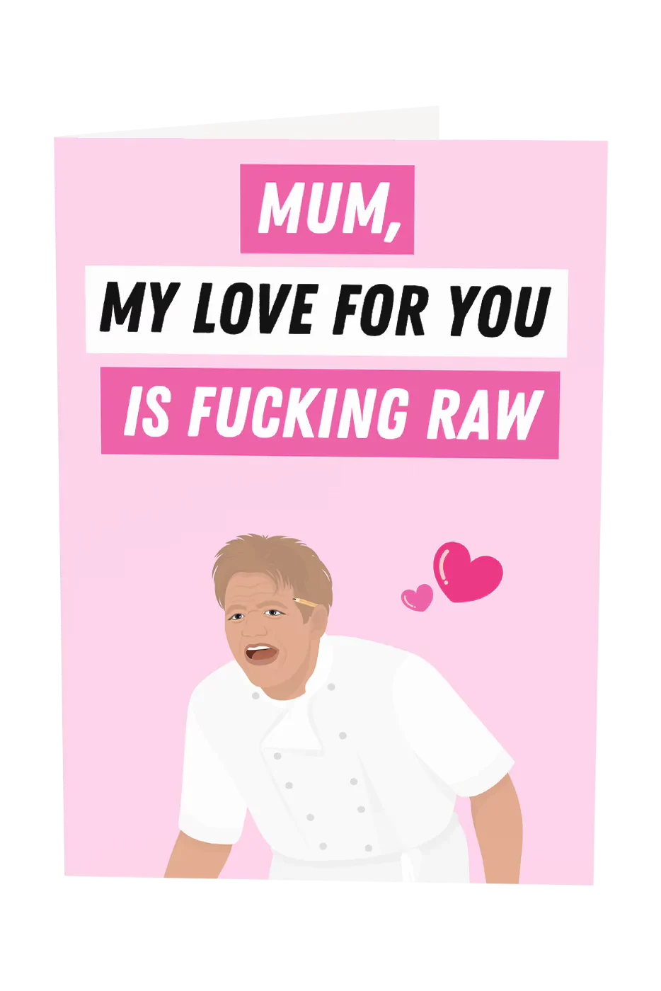 Gordon Ramsay: Mum, My Love For You Is Fucking Raw Greeting Card Wholesale